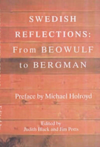 Swedish Reflections: From Beowulf to Bergman - Michael Holroyd - Bøger - Arcadia Books - 9781900850766 - 1. marts 2003