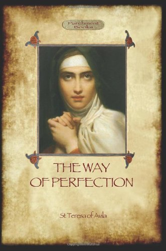 Cover for St Teresa of Avila · The Way of Perfection: a Practical Guide to Christian Prayer and Spiritual Progress (Aziloth Books) (Taschenbuch) (2012)