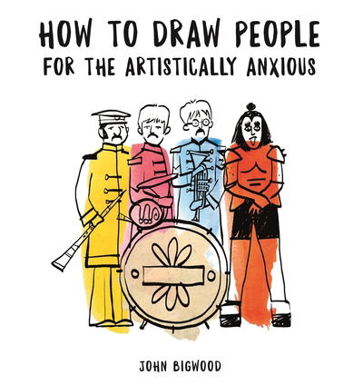 Cover for John Bigwood · How to Draw People for the Artistically Anxious (Pocketbok) (2018)