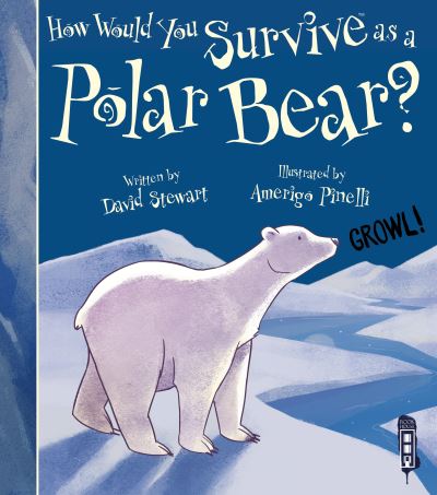 Cover for David Stewart · How Would You Survive As A Polar Bear? - How Would You Survive As A...? (Paperback Book) [Illustrated edition] (2020)