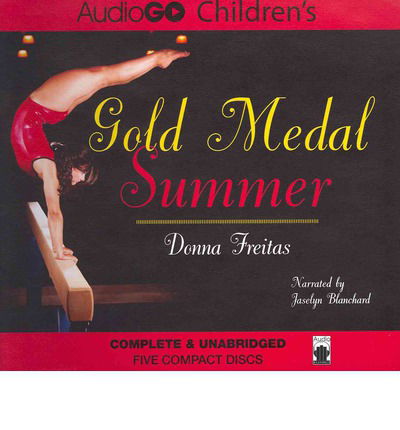 Gold Medal Summer - Donna Freitas - Audiobook - Audio Bookshelf - 9781935430766 - 1 lipca 2012