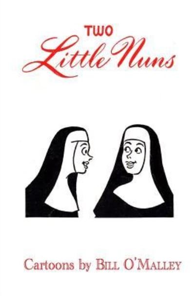 Two Little Nuns - Bill O'Malley - Books - About Comics - 9781936404766 - April 1, 2018