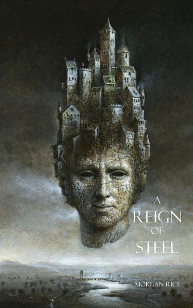 Cover for Morgan Rice · A Reign of Steel (Sorcerer's Ring) (Taschenbuch) (2014)