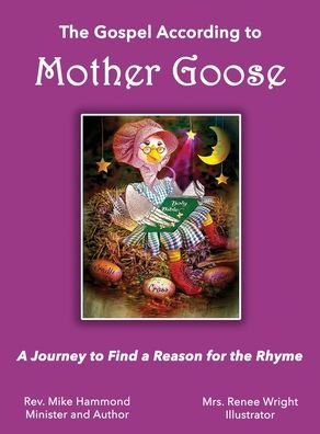 Cover for Mike Hammond · The Gospel According to Mother Goose (Hardcover Book) (2020)