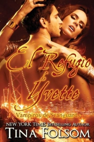 Cover for Tina Folsom · El Refugio de Yvette (Paperback Book) (2016)