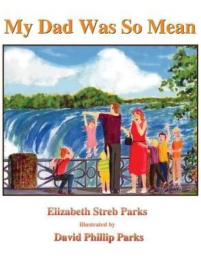 Cover for Elizabeth Streb Parks · My Dad Was So Mean (Hardcover Book) (2017)