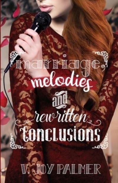 Cover for V Joy Palmer · Marriage, Melodies, and Rewritten Conclusions (Paperback Book) (2020)