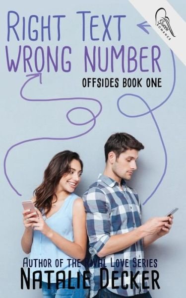 Right Text Wrong Number - Natalie Decker - Bøger - Swoon Romance - 9781946700766 - 25. juli 2017