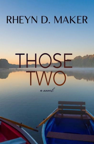 Those Two - Rheyn D. Maker - Livros - Tamark Books - 9781947307766 - 13 de junho de 2022