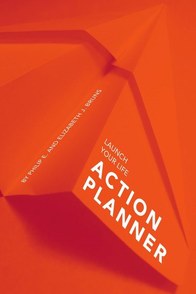 Cover for Philip E. Bruns · Launch Your Life Action Planner: Creating a Life in Service of God (Taschenbuch) (2020)