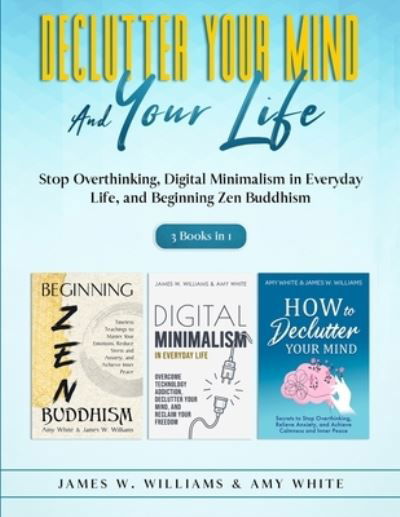 Cover for Amy White · Declutter Your Mind and Your Life (Paperback Book) (2021)