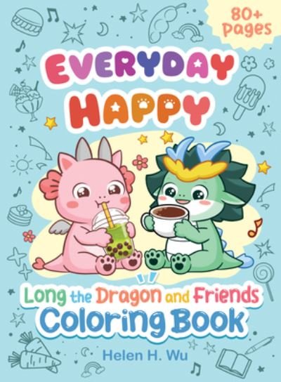 Cover for Helen H. Wu · Everyday Happy: Long the Dragon and Friends Coloring and Activity Book (Paperback Book) (2024)