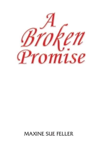 Cover for Maxine Sue Feller · Broken Promise (Book) (2022)