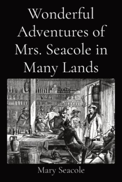 Cover for Mary Seacole · Wonderful Adventures of Mrs. Seacole in Many Lands (Book) (2022)