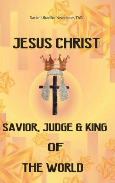 Cover for Daniel Ukadike Nwaelene Thd · Jesus Christ (Hardcover Book) (2017)