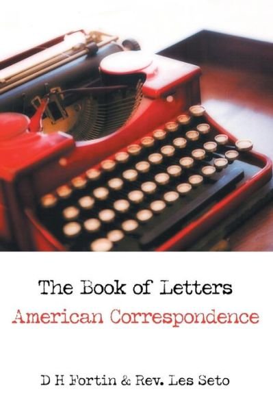 Cover for D H Fortin · The Book of Letters: American Correspondence (Paperback Book) (2019)