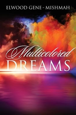Cover for Elwood Gene-Mishmah · Multicolored Dreams (Taschenbuch) (2020)