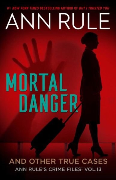 Cover for Ann Rule · Mortal Danger - Ann Rule's Crime Files (Paperback Book) (2023)