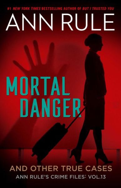 Cover for Ann Rule · Mortal Danger - Ann Rule's Crime Files (Paperback Bog) (2023)