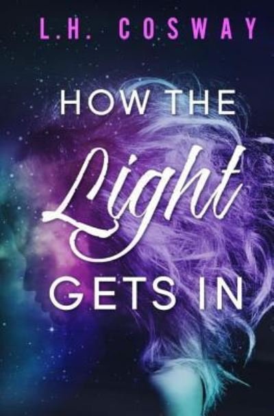 Cover for L H Cosway · How the Light Gets In (Paperback Bog) (2018)