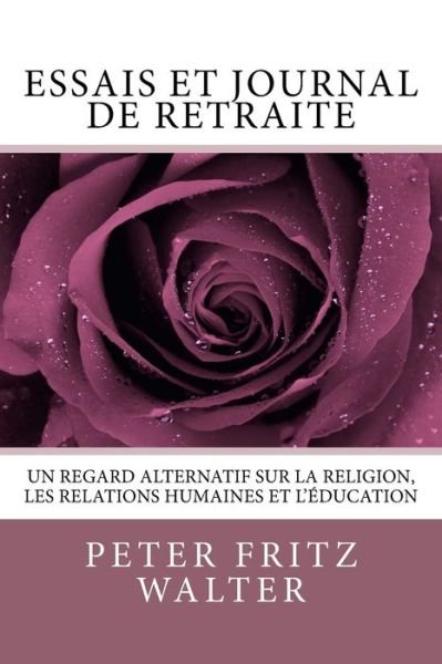 Cover for Peter Fritz Walter · Essais et Journal de Retraite (Paperback Bog) (2018)
