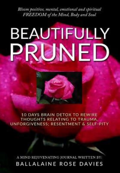 Cover for Ballalaine Rose Davies · Beautifully Pruned (Paperback Book) (2018)