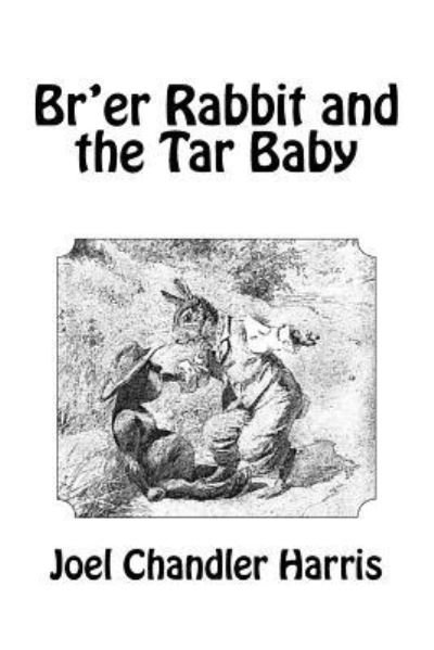 Cover for Joel Chandler Harris · Br'er Rabbit and the Tar Baby: A Georgia Folk Tale (Paperback Book) (2018)