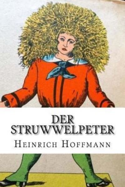 Cover for Heinrich Hoffmann · Der Struwwelpeter (Taschenbuch) (2018)