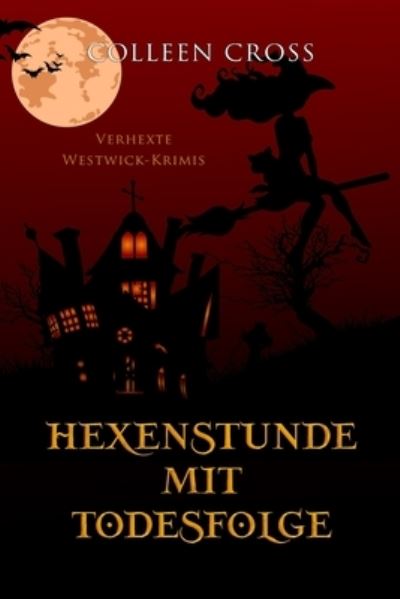 Cover for Colleen Cross · Hexenstunde mit Todesfolge (Paperback Book) (2024)