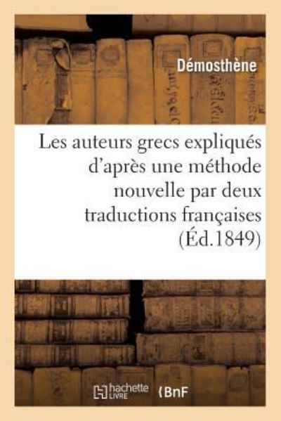 Cover for Démosthène · Les Auteurs Grecs Expliques d'Apres Une Methode Nouvelle Par Deux Traductions Francaises (Paperback Book) (2018)