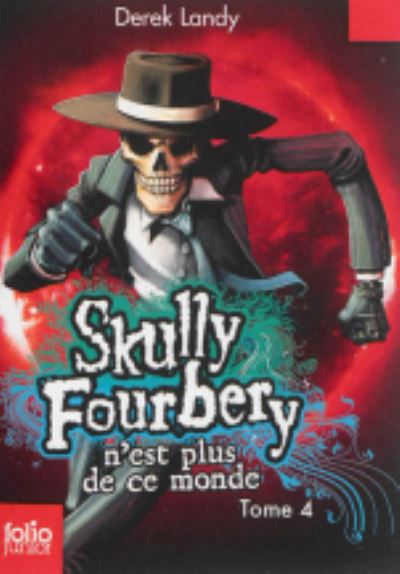 Cover for Derek Landy · Skully Fourbery 4/Skull Fourbery n'est plus de ce monde (Paperback Book) (2014)