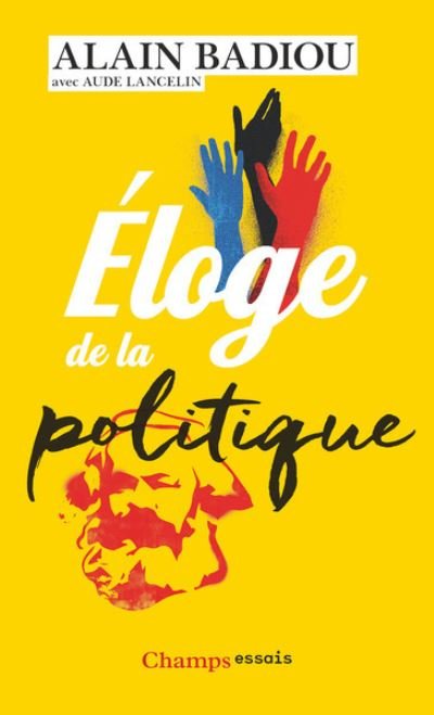 Cover for Alain Badiou · Eloge de la politique (Paperback Book) (2019)