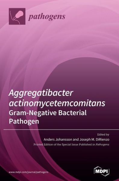 Cover for Anders Johansson · Aggregatibacter actinomycetemcomitans-Gram-Negative Bacterial Pathogen (Inbunden Bok) (2021)