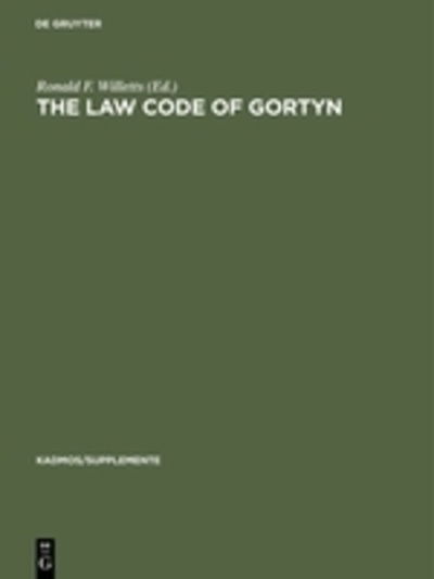 Cover for Ronald F Willets · The Law Code of Gortyn (Book) (1967)