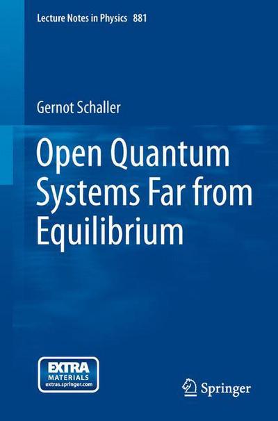 Cover for Gernot Schaller · Open Quantum Systems Far from Equilibrium - Lecture Notes in Physics (Paperback Book) (2014)