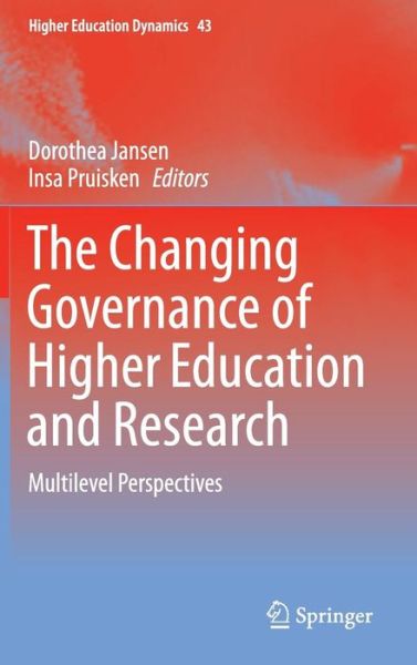 Cover for Dorothea Jansen · The Changing Governance of Higher Education and Research: Multilevel Perspectives - Higher Education Dynamics (Hardcover Book) [2015 edition] (2014)