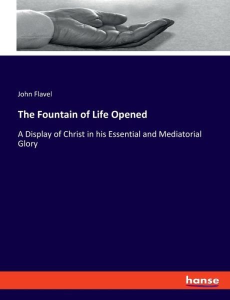 Cover for Flavel · The Fountain of Life Opened (Bok) (2022)
