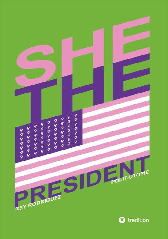 Cover for Rodriguez · She, the President. (Book) (2020)