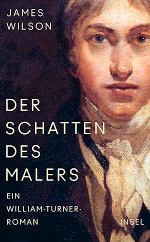 Der Schatten des Malers - James Wilson - Books - Insel Verlag - 9783458683766 - November 18, 2024