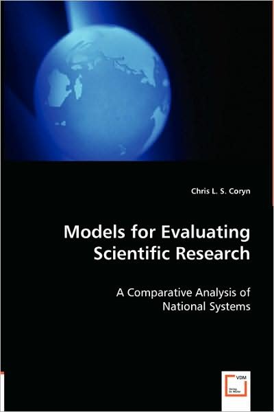 Cover for Chris L. S. · Models for Evaluating Scientific Research: a Comparative Analysis of National Systems (Pocketbok) (2008)