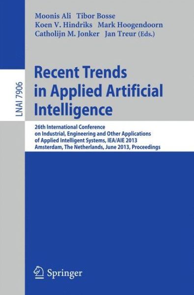 Cover for Moonis Ali · Recent Trends in Applied Artificial Intelligence: 26th International Conference on Industrial, Engineering and Other Applications of Applied Intelligent Systems, IEA / AIE 2013, Amsterdam, The Netherlands, June 17-21, 2013, Proceedings - Lecture Notes in  (Paperback Book) [2013 edition] (2013)