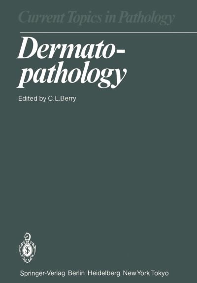 Cover for C L Berry · Dermatopathology - Current Topics in Pathology (Paperback Book) [Softcover reprint of the original 1st ed. 1985 edition] (2011)