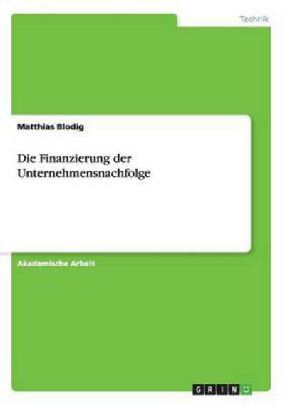 Cover for Matthias Blodig · Die Finanzierung der Unternehmensnachfolge (Paperback Book) (2017)