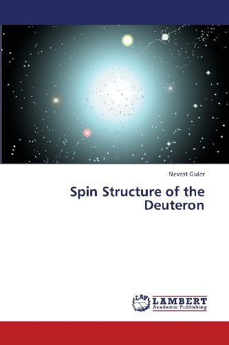 Spin Structure of the Deuteron - Nevzat Guler - Böcker - LAP LAMBERT Academic Publishing - 9783659301766 - 24 januari 2013