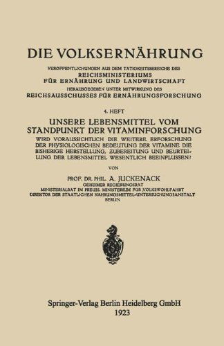 Cover for Adolf Juckenack · Unsere Lebensmittel Vom Standpunkt Der Vitaminforschung: Wird Voraussichtlich Die Weitere Erforschung Der Physiologischen Bedeutung Der Vitamine Die Bisherige Herstellung, &amp;#437; ubereitung Und Beurteilung Der Lebensmittel Wesentlich Beeinflussen? - Die V (Paperback Book) [Softcover Reprint of the Original 1st 1923 edition] (1923)