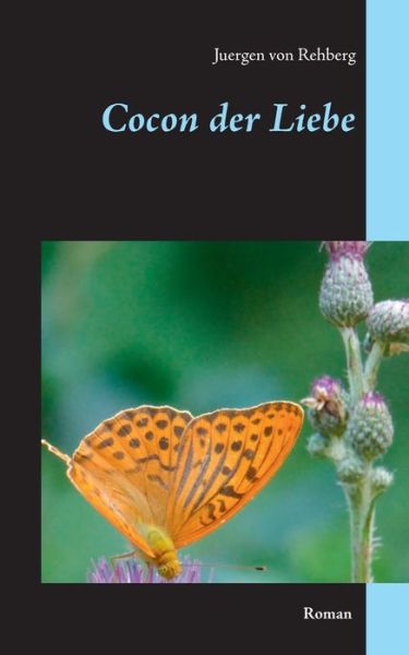 Cover for Juergen Von Rehberg · Cocon Der Liebe (Paperback Book) (2015)