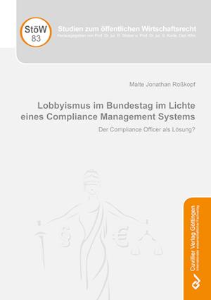 Cover for Malte Jonathan Roßkopf · Lobbyismus im Bundestag im Lichte eines Compliance Management Systems (Paperback Book) (2020)