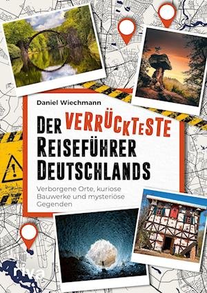 Cover for Daniel Wiechmann · Der verrückteste Reiseführer Deutschlands (Buch) (2022)
