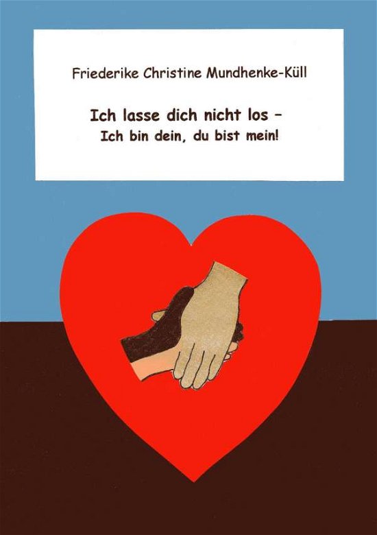 Cover for Mundhenke-Küll · Ich lasse dich nicht los (Book)