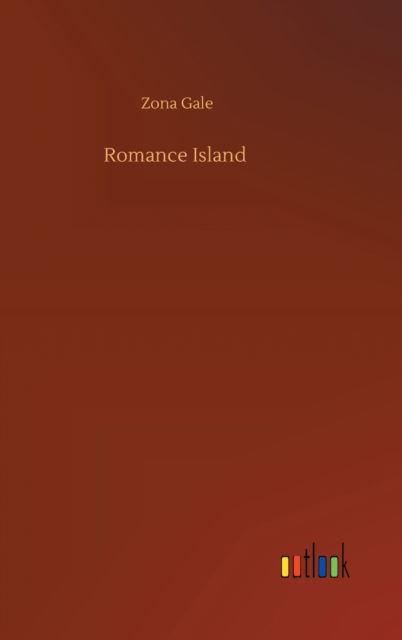 Cover for Zona Gale · Romance Island (Hardcover Book) (2020)